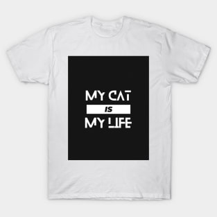 My cat is my life typography T-Shirt